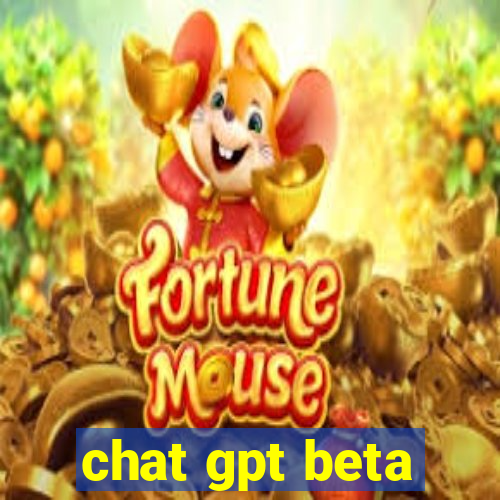 chat gpt beta